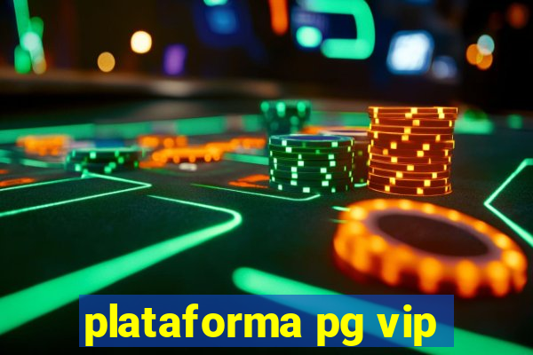 plataforma pg vip